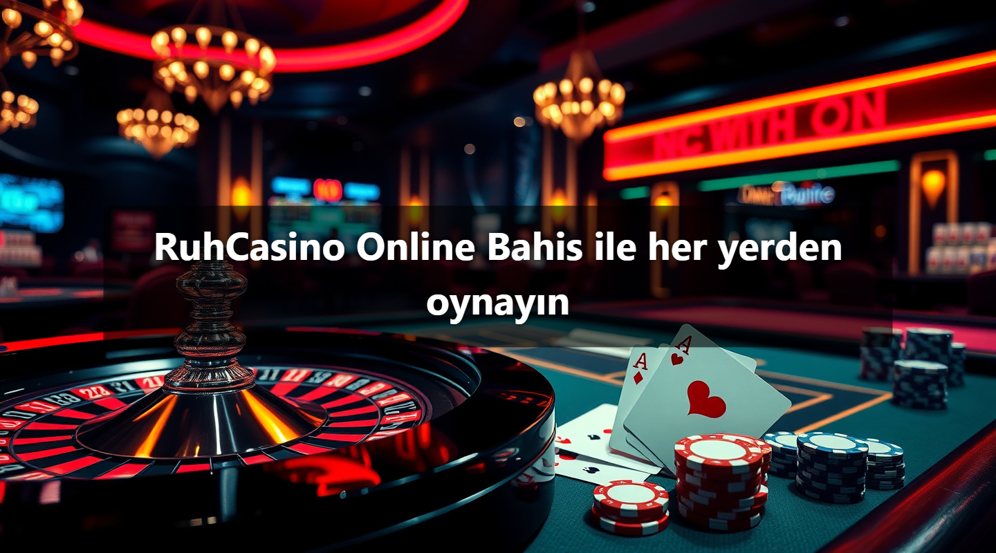 RuhCasino Online Bahis ile her yerden oynayın